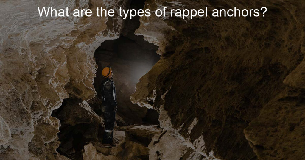 What are the types of rappel anchors?